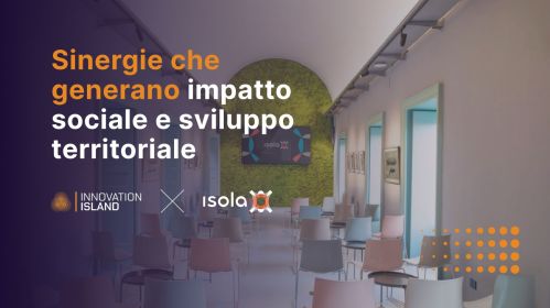 Sinergie che generano impatto: Innovation Island e Isola Catania